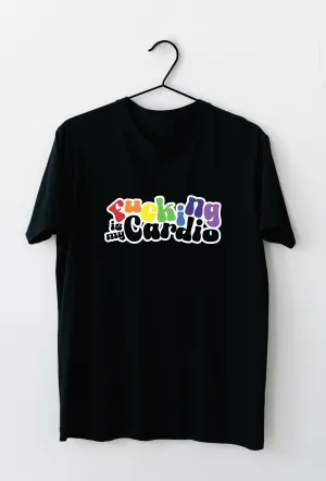 Fucking is my Cardio Graphic Shirt