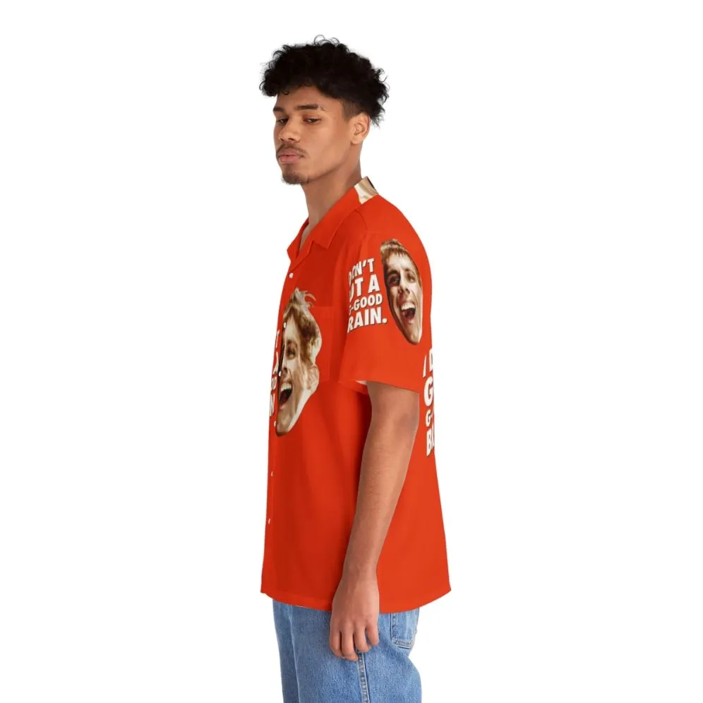 "Funny 'I Don't Got a Good Brain' Hawaiian Shirt - Zoolander, Tropic Thunder"